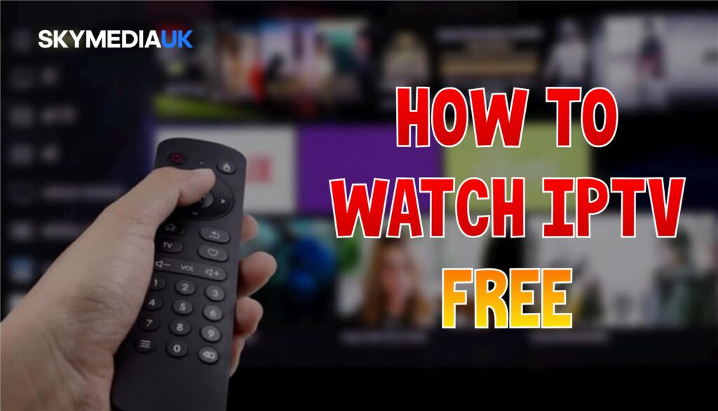 How to Watch iptv free
